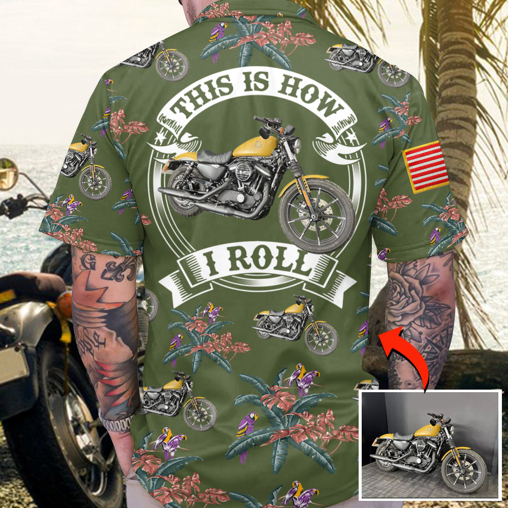 This Is How I Roll - Personalized Upload Vechicle Photo Hawaiian Shirt For Biker Do99