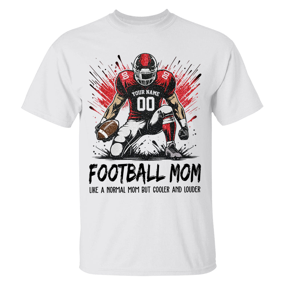 Personalized Football Mom Shirt Like A Normal Mom But Cooler And Louder Gift For Sport Family T1807 Pt99 