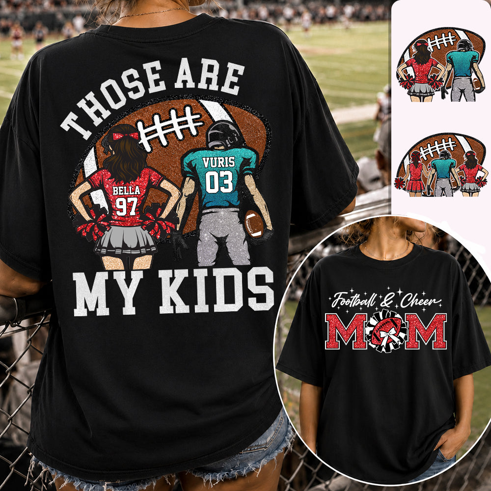 Those Are My Kids Personalized Football And Cheer Mom Grandma  Shirt Gift For Sport Family T1807 TH23