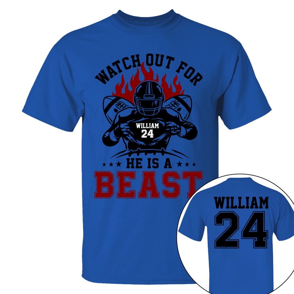 Watch Out For He's A Beast Personalized Football Shirt For Football Lovers