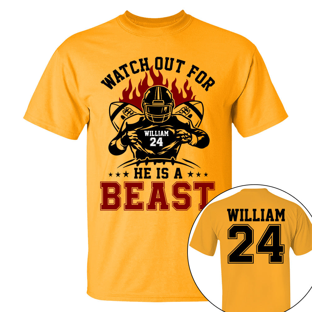 Watch Out For He's A Beast Personalized Football Shirt For Football Lovers