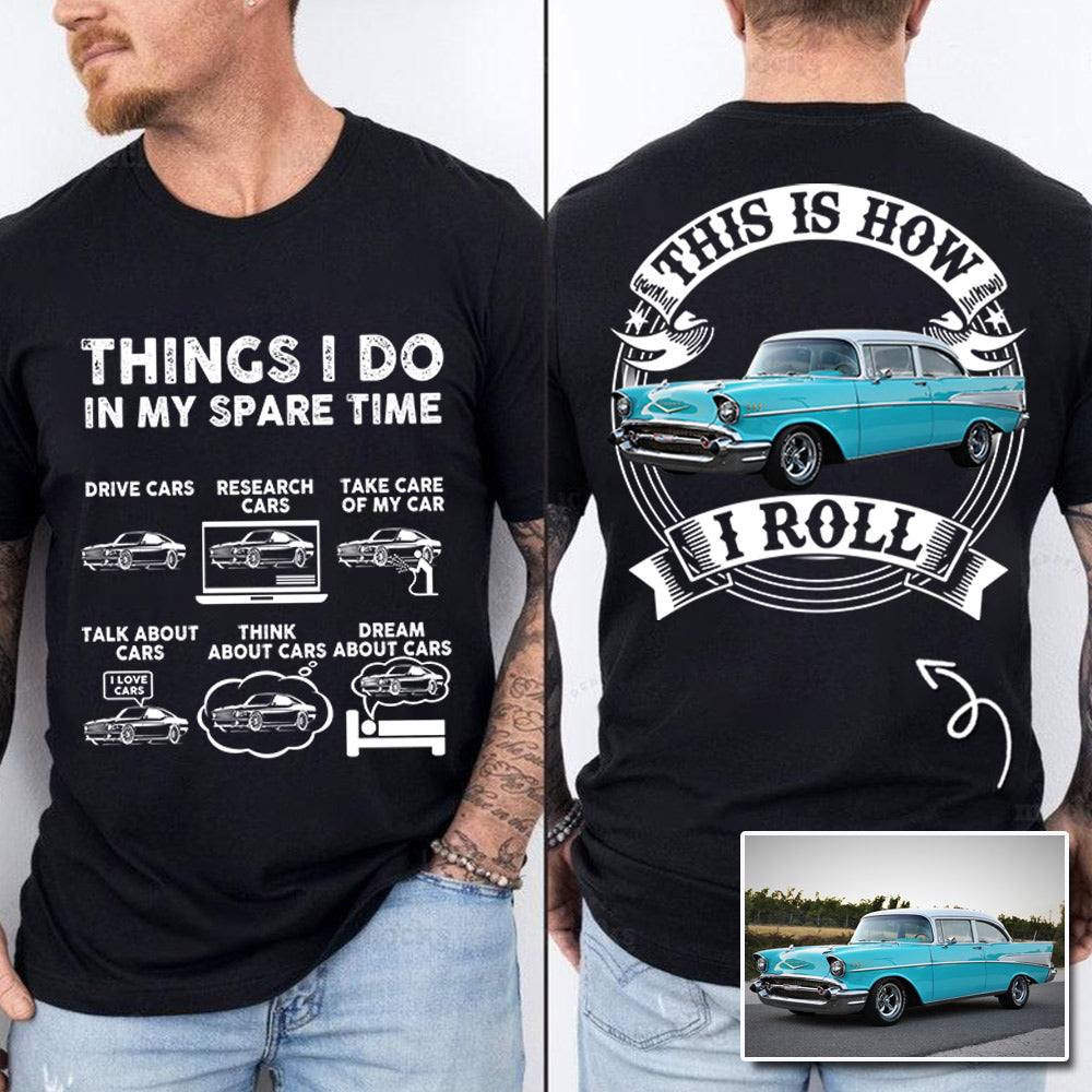 Things I Do In My Spare Time, I'm Not Old I'm Classic Funny Car Graphic Personalized Car's Photo Shirt Li29