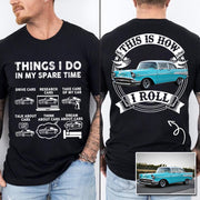 Things I Do In My Spare Time, I'm Not Old I'm Classic Funny Car Graphic Personalized Car's Photo Shirt Li29