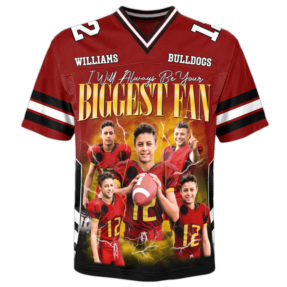 Custom Photo I Will Always Be Your Biggest Fan Custom Football Jersey Gift For Football Mom Dad Game Day Shirt H2511