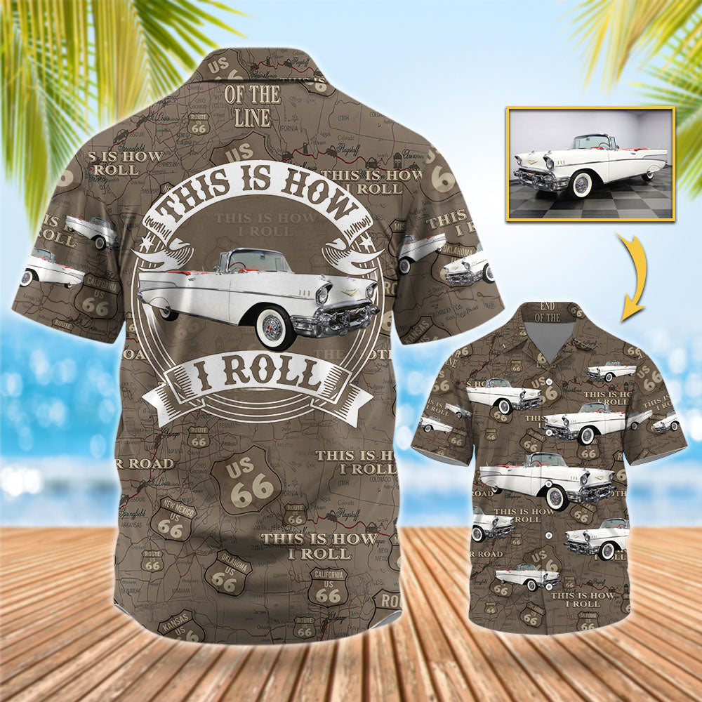 This Is How I Roll - Custom Vehicle Photo Upload Car Route 66 Hawaiian Shirt Vr3 Pt99