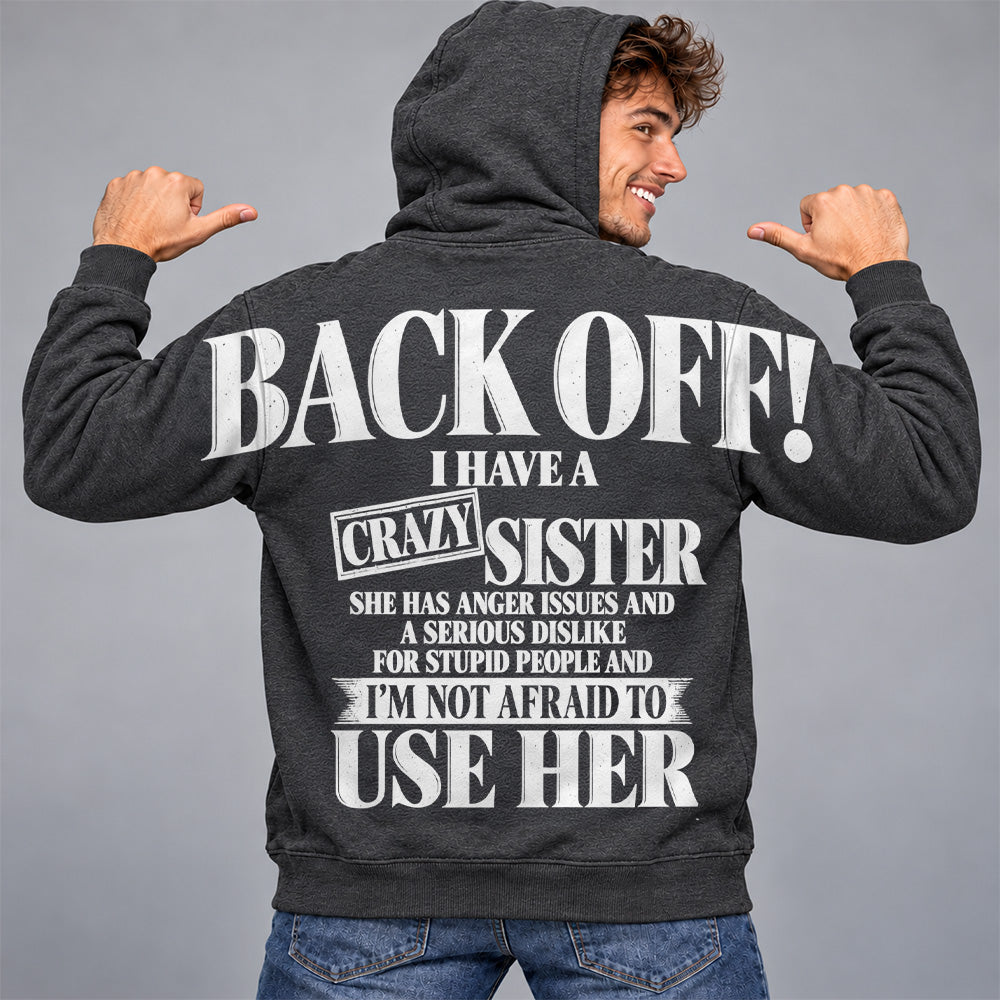 Back Off! I Have A Crazy Sister Shirts - Oversized Shoulder Print, Gift for Sister T24