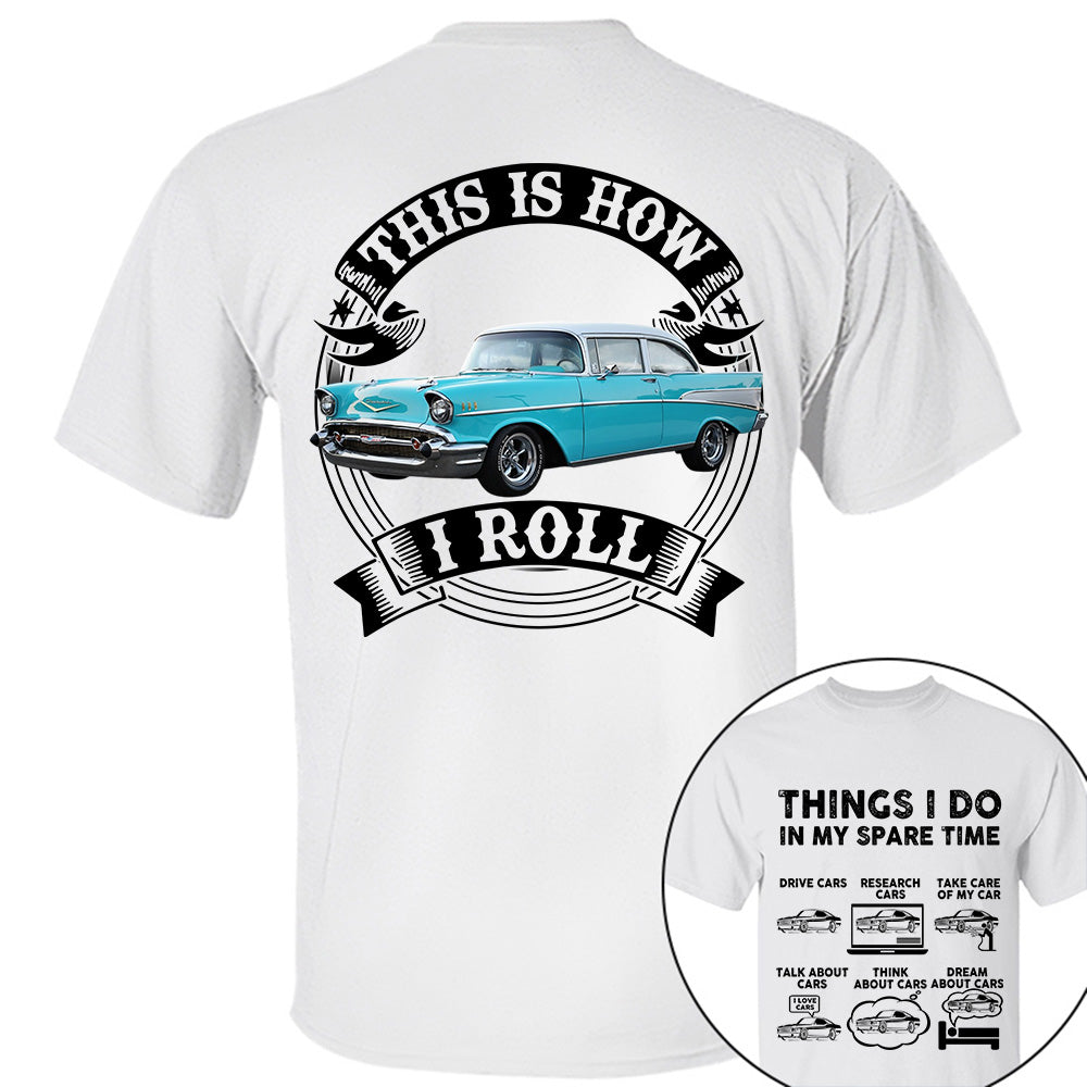 Things I Do In My Spare Time, I'm Not Old I'm Classic Funny Car Graphic Personalized Car's Photo Shirt Li29