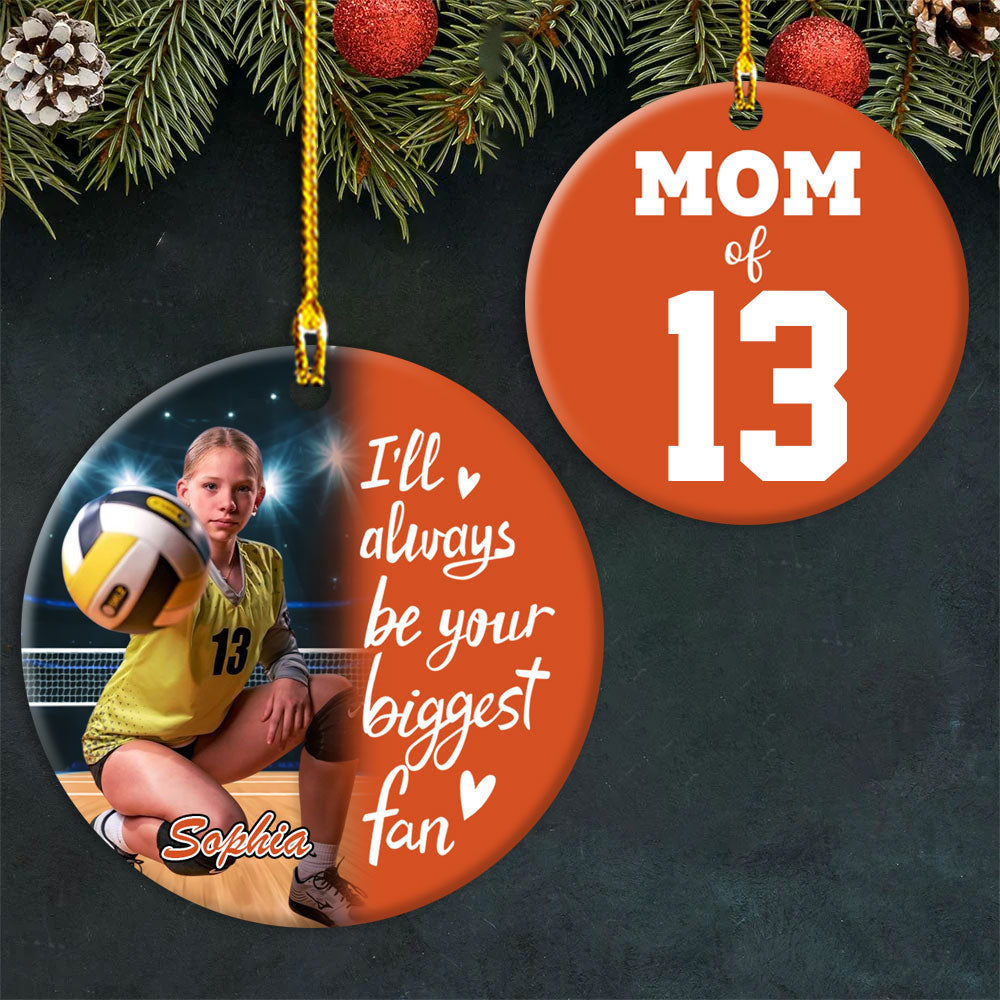I'll Always Be Your Biggest Fan, Custom Photo Volleyball Ornament, Gift For Volleyball Family T1807 Pt99