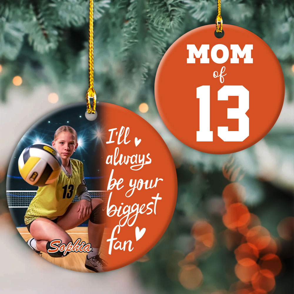 I'll Always Be Your Biggest Fan, Custom Photo Volleyball Ornament, Gift For Volleyball Family T1807 Pt99