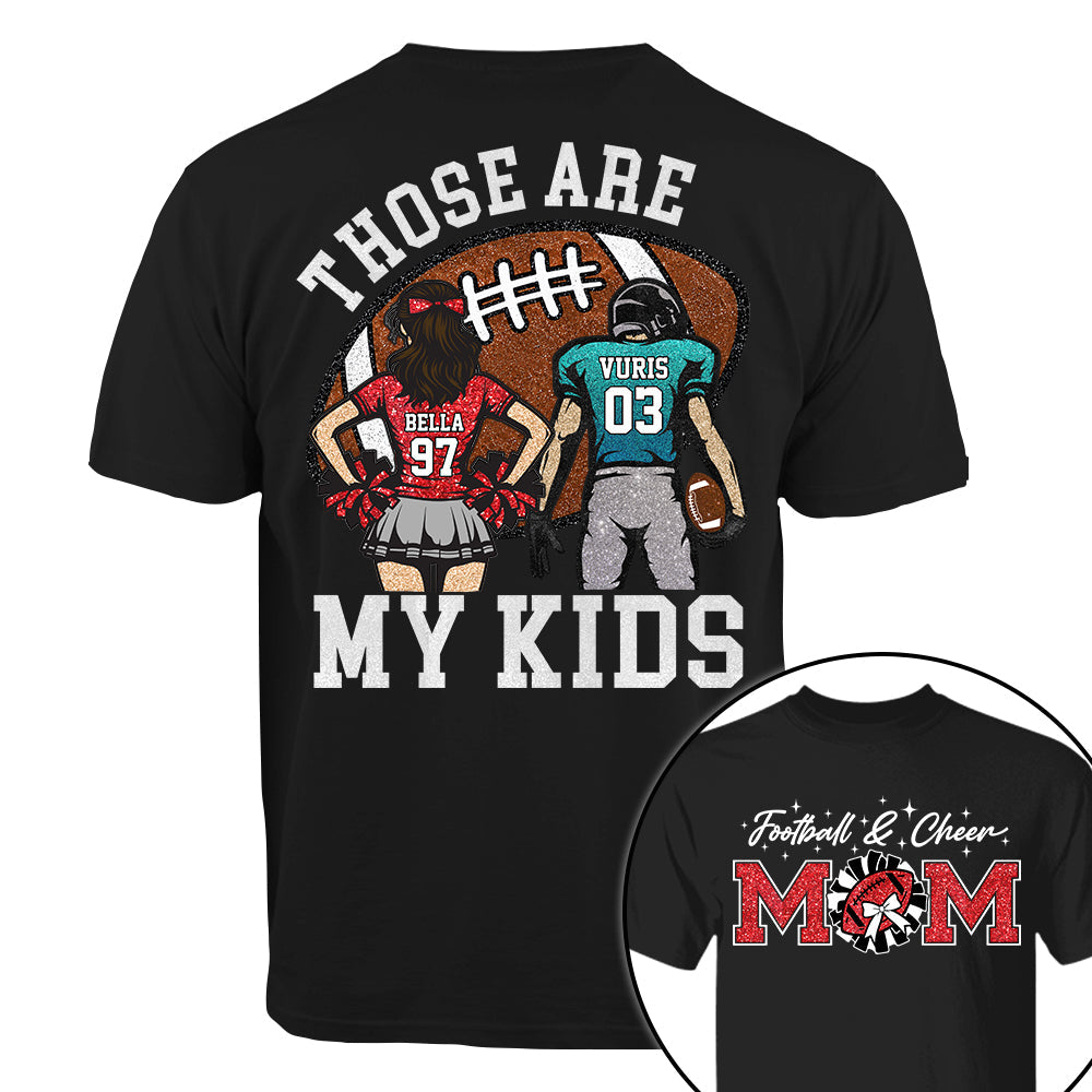 Those Are My Kids Personalized Football And Cheer Mom Grandma  Shirt Gift For Sport Family T1807 TH23