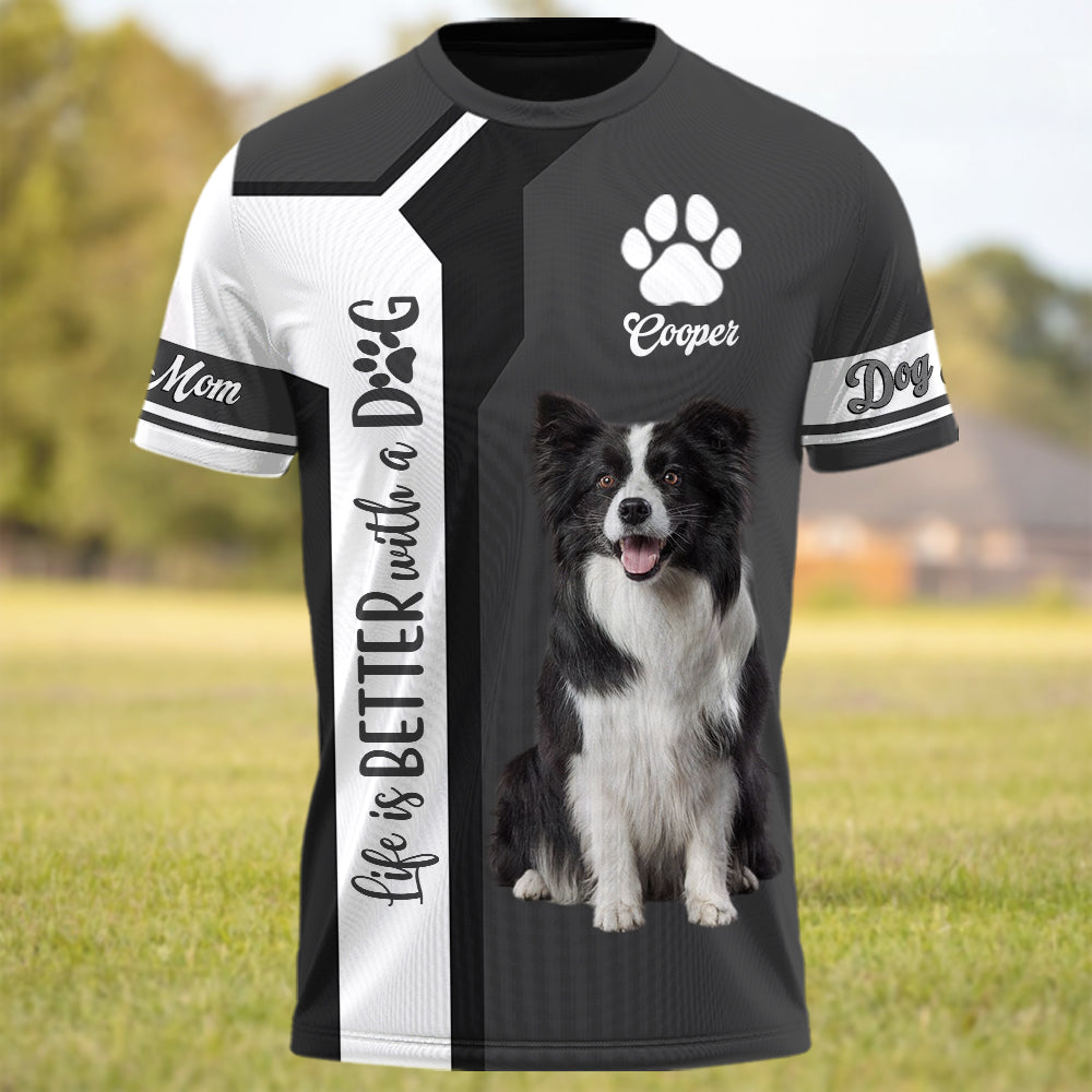 Custom Life Is Better With A Dog, Personalized Shirt, Gift For Dog Lover T1807
