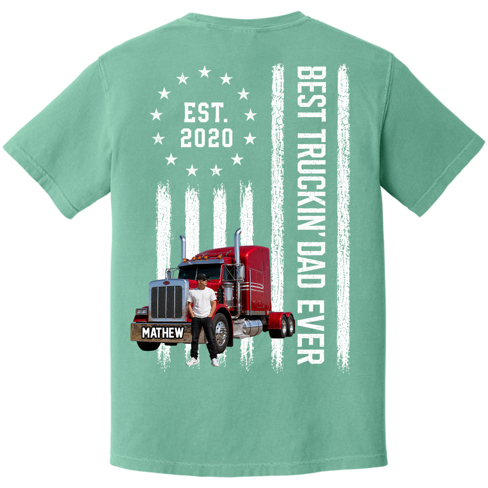 Custom Photo Best Truckin' Dad Ever Shirt, Gift For Dad, Grandpa, Father's Day L0411 T24