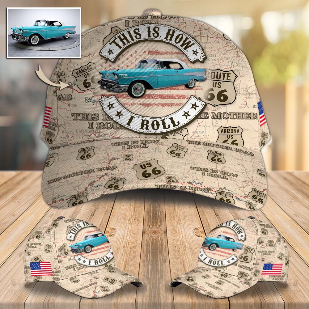 This Is How I Roll - Custom Vehicle Photo Upload Car Route 66  Classic Cap A2110 Pt99
