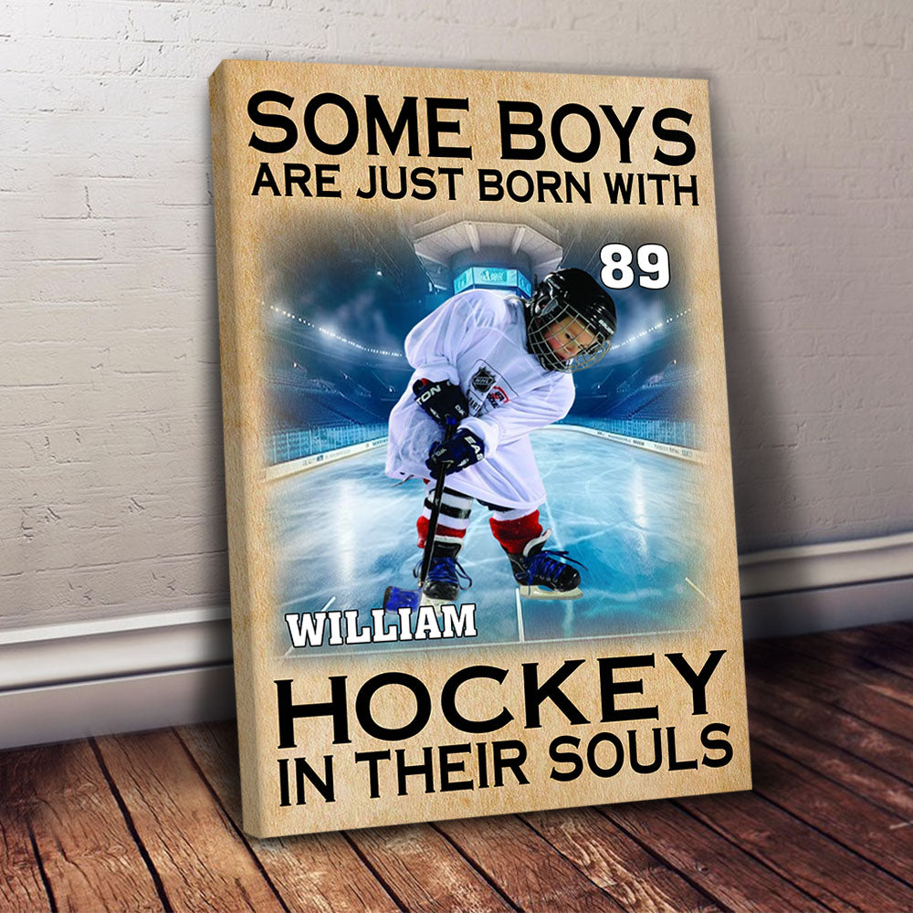 Some Boys Are Just Born With Hockey In Their Souls - Personalized Canvas For Ice Hockey Player NV01
