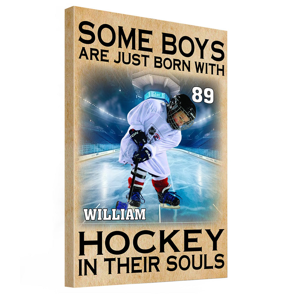 Some Boys Are Just Born With Hockey In Their Souls - Personalized Canvas For Ice Hockey Player NV01