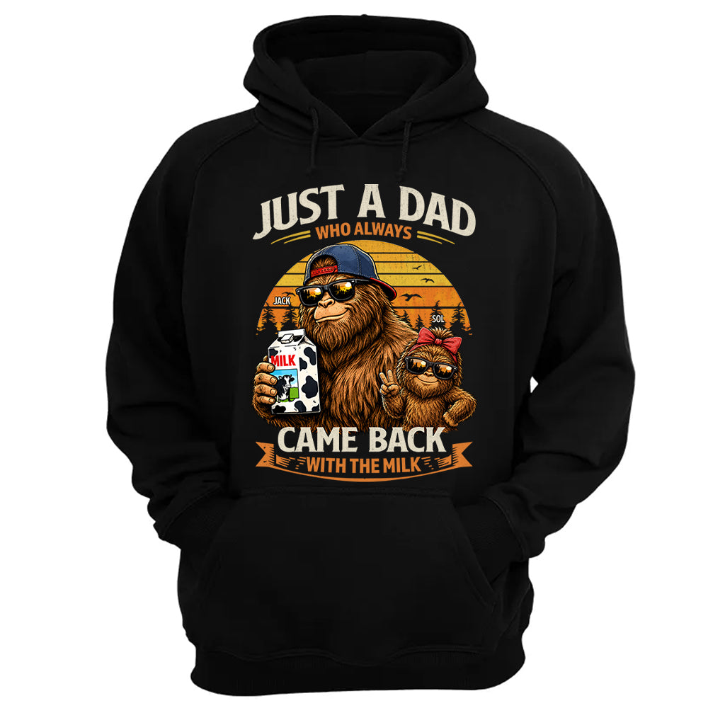 Just A Dad Who Always Came Back With The Milk, Personalized Funny Retro Bigfoot Dad Shirt, Father's Day Gift T1807 T24