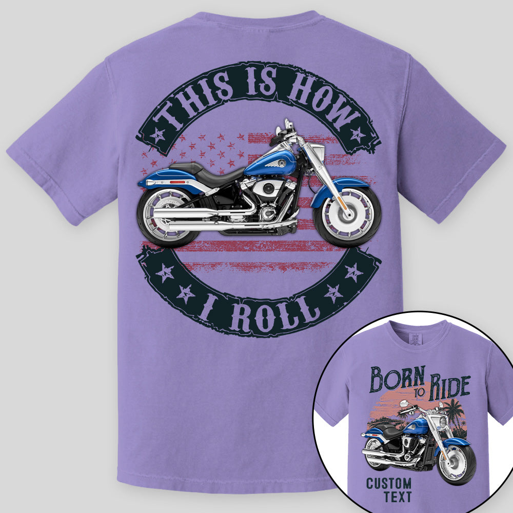 Born To Ride - This Is How I Roll -Personalized Upload Vehicle Photo For Biker A2110 Pt99