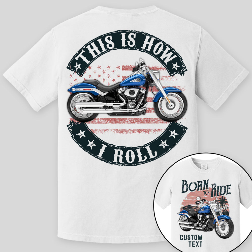 Born To Ride - This Is How I Roll -Personalized Upload Vehicle Photo For Biker A2110 Pt99