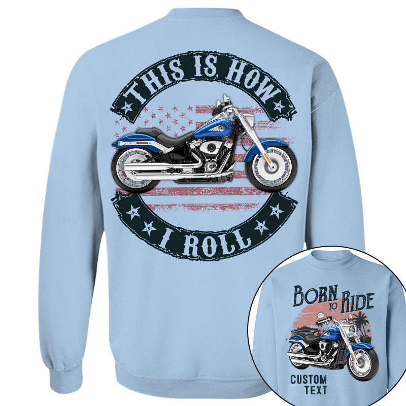 Born To Ride - This Is How I Roll -Personalized Upload Vehicle Photo For Biker A2110 Pt99