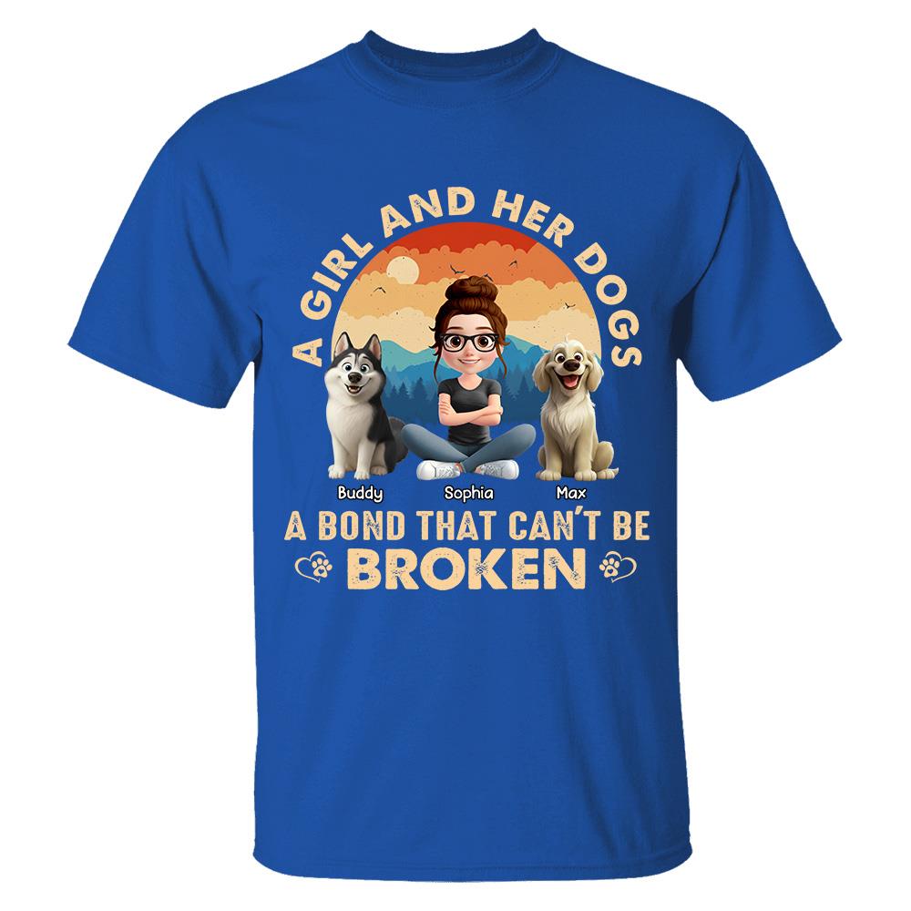 A Girl And Her Dog A Bond That Can't Be Broken - Personalized Shirt - Gift For Dog Lover T1807 Hv01