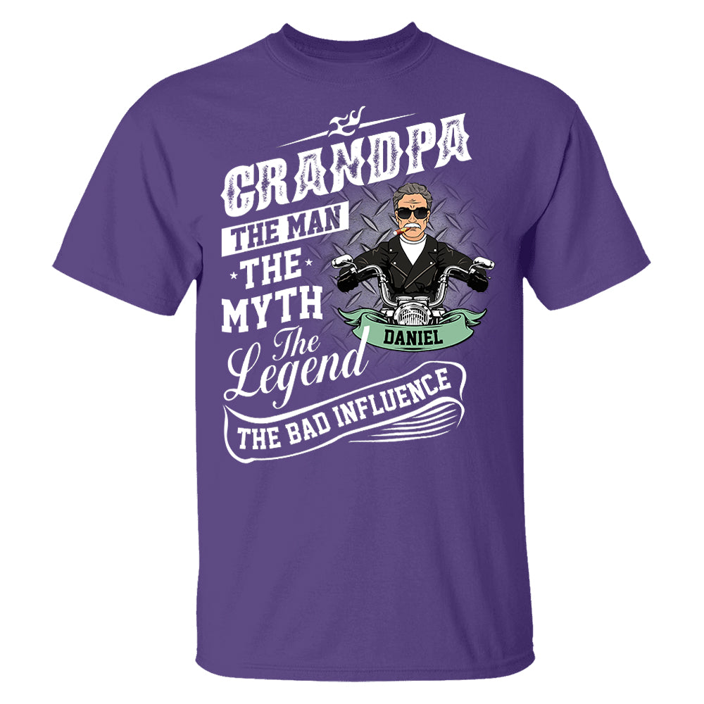 Grandpa The Man The Myth The Legend The Bad Influence, Personalized Shirt, Gift For Biker Papa T1807 Pt99