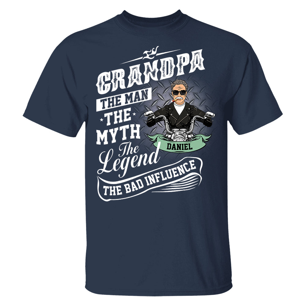 Grandpa The Man The Myth The Legend The Bad Influence, Personalized Shirt, Gift For Biker Papa T1807 Pt99