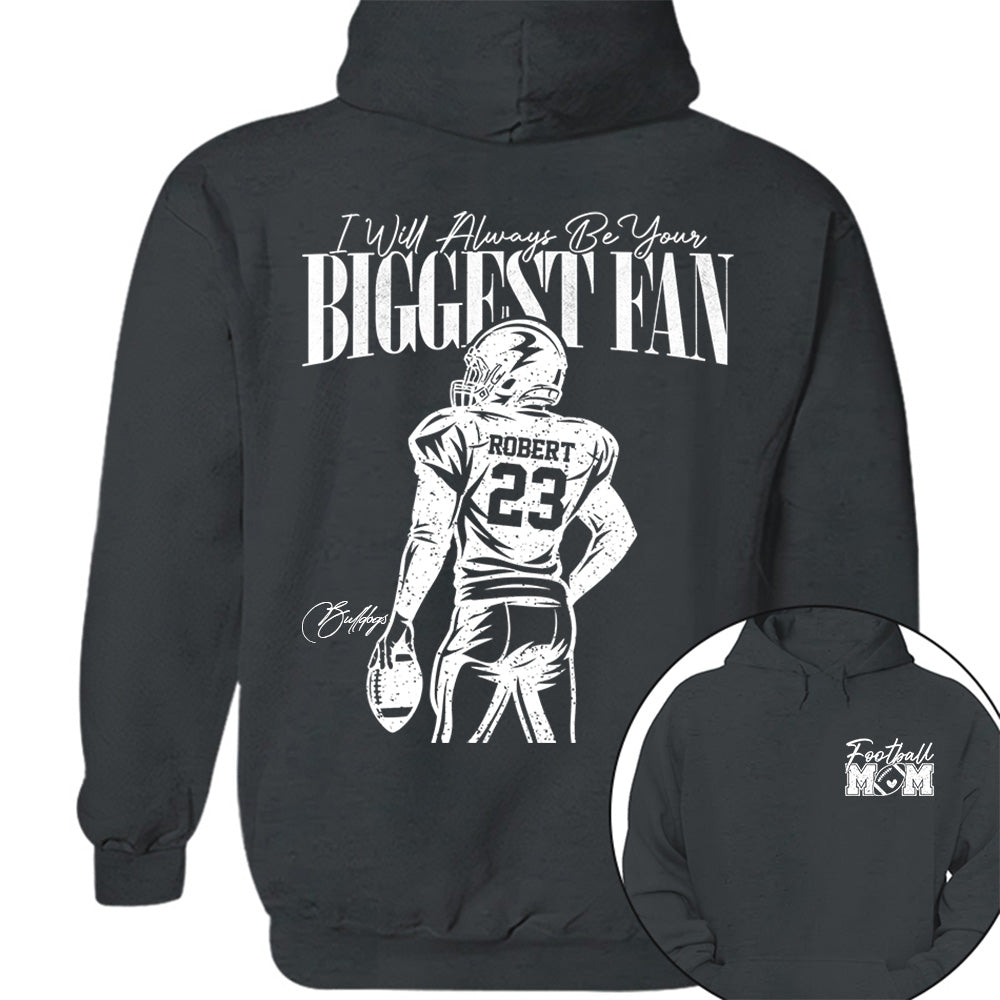 I'll Always Be Your Biggest Fan - Custom  Shirt For Football Mom Dad Family NA04 VH01