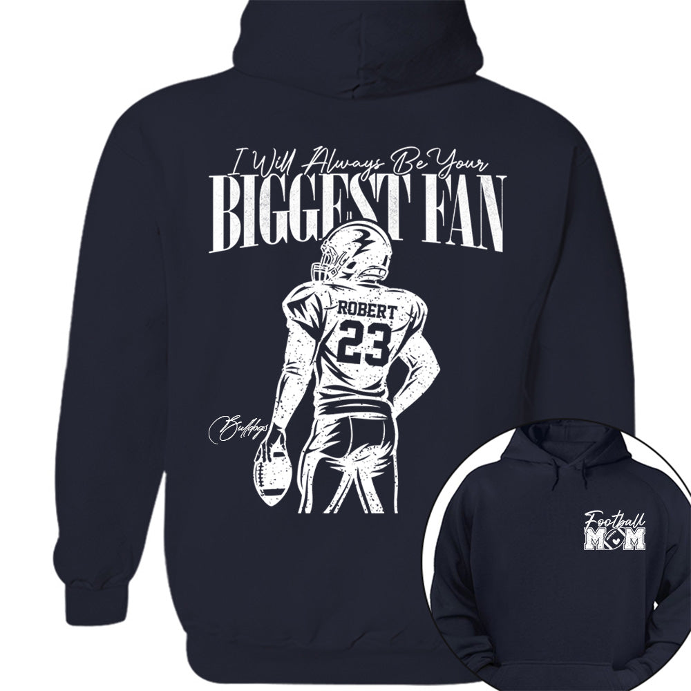 I'll Always Be Your Biggest Fan - Custom  Shirt For Football Mom Dad Family NA04 VH01