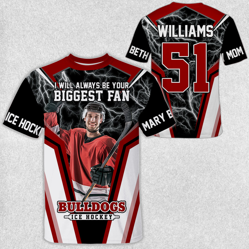 I Will Always Be Your Biggest Fan Vr3 Personalized All Over Print Shirt For Ice Hockey Mom Grandma Sport Family