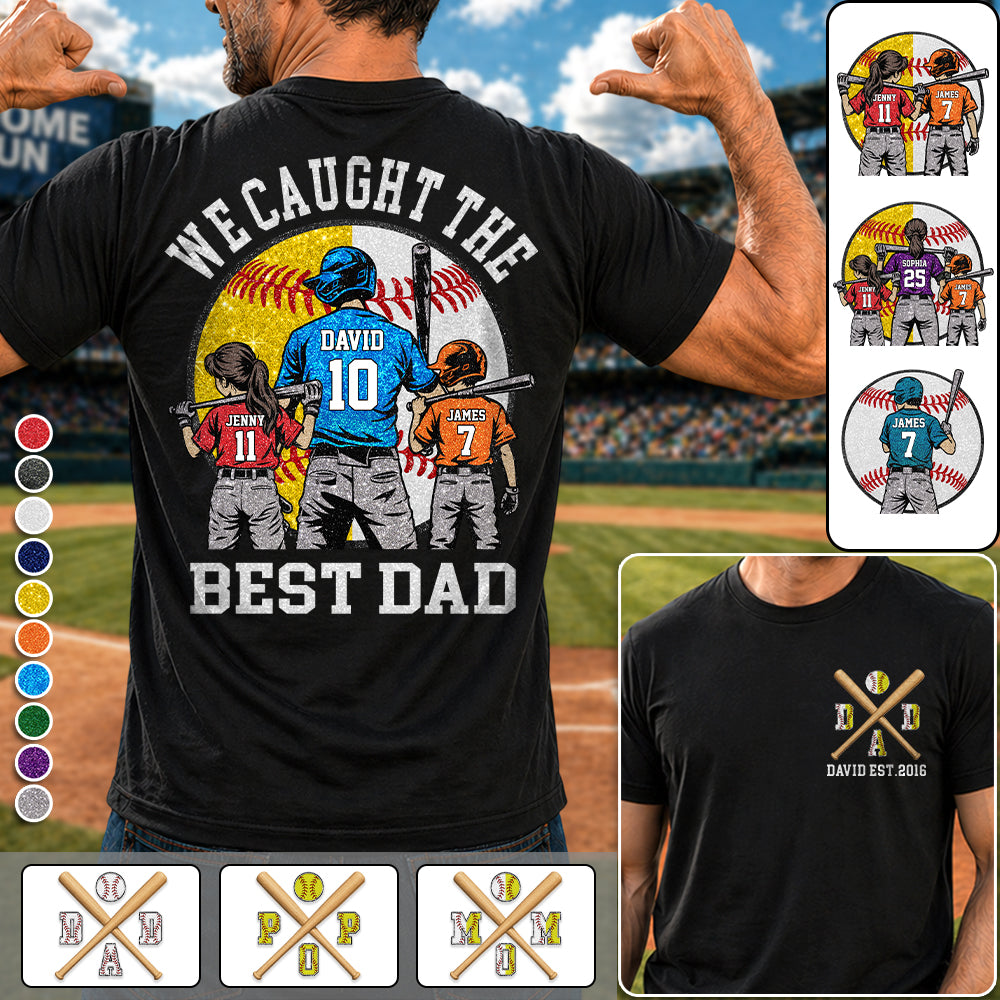 We Caught The Best Dad Custom Baseball Softball Dad Shirt With Kids Number and Name Gift For Dad, Father's Day T1807 Hv01