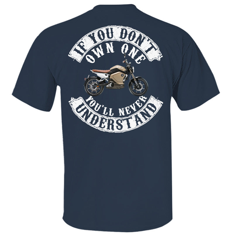 If You Don't Own One You'll Never Understand - Custom Upload Photo Shirt For Biker pt99