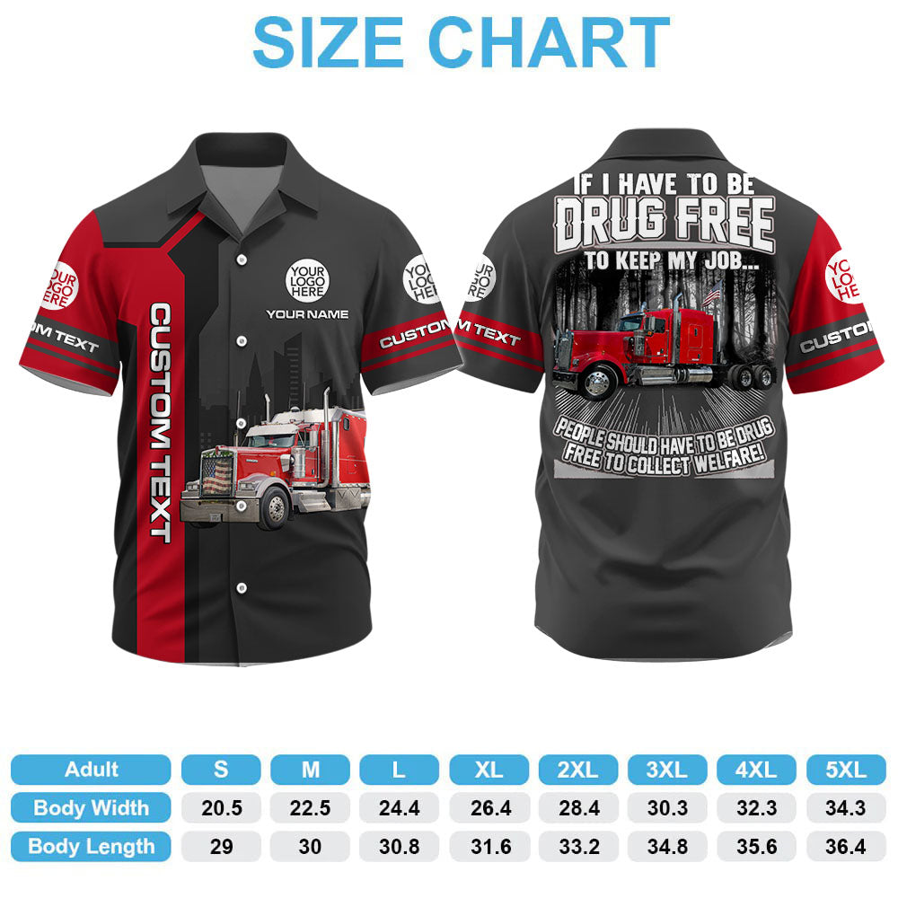 Trucker If I Have To Be Drug Free to Keep My Job - Custom Photo Truck For Trucker Hawaiian Shirt A2110 Pt99