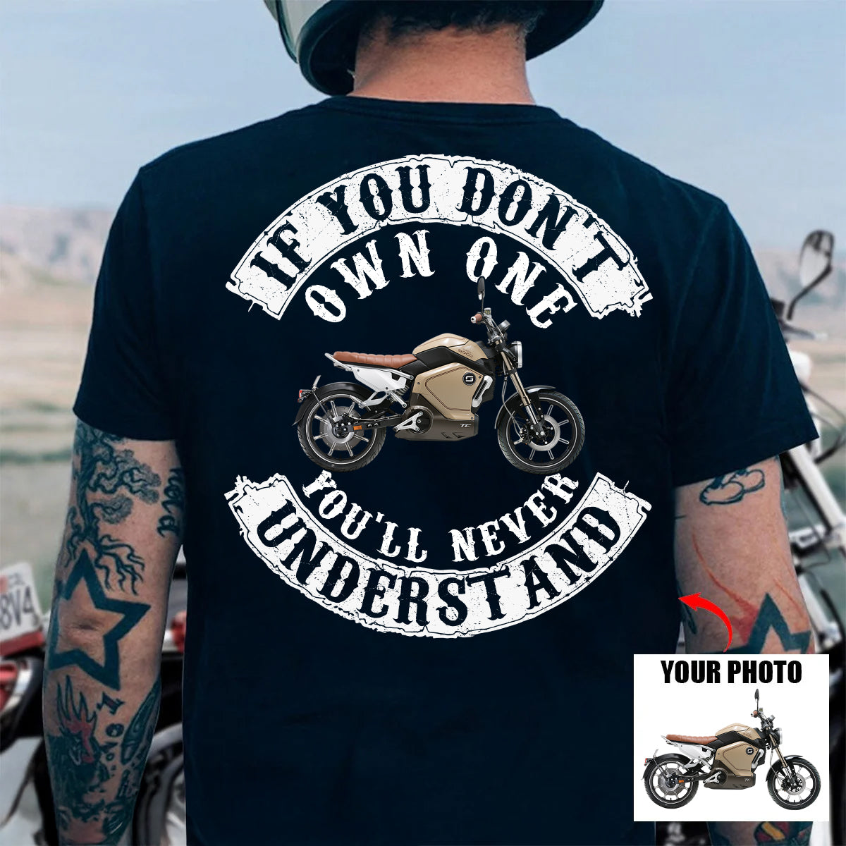 If You Don't Own One You'll Never Understand - Custom Upload Photo Shirt For Biker pt99