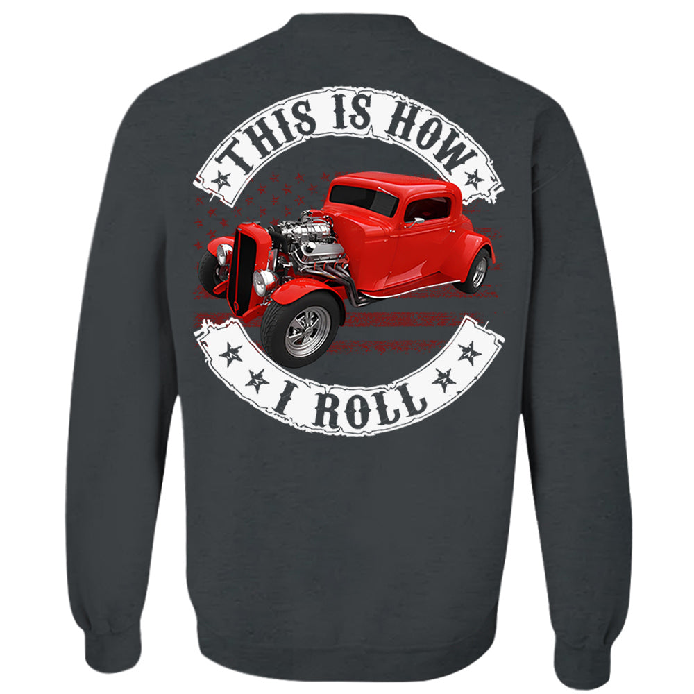 This Is How I Roll - Custom Photo Hot Rod Shirt - Personalized Upload Vehicle Photo Hv01