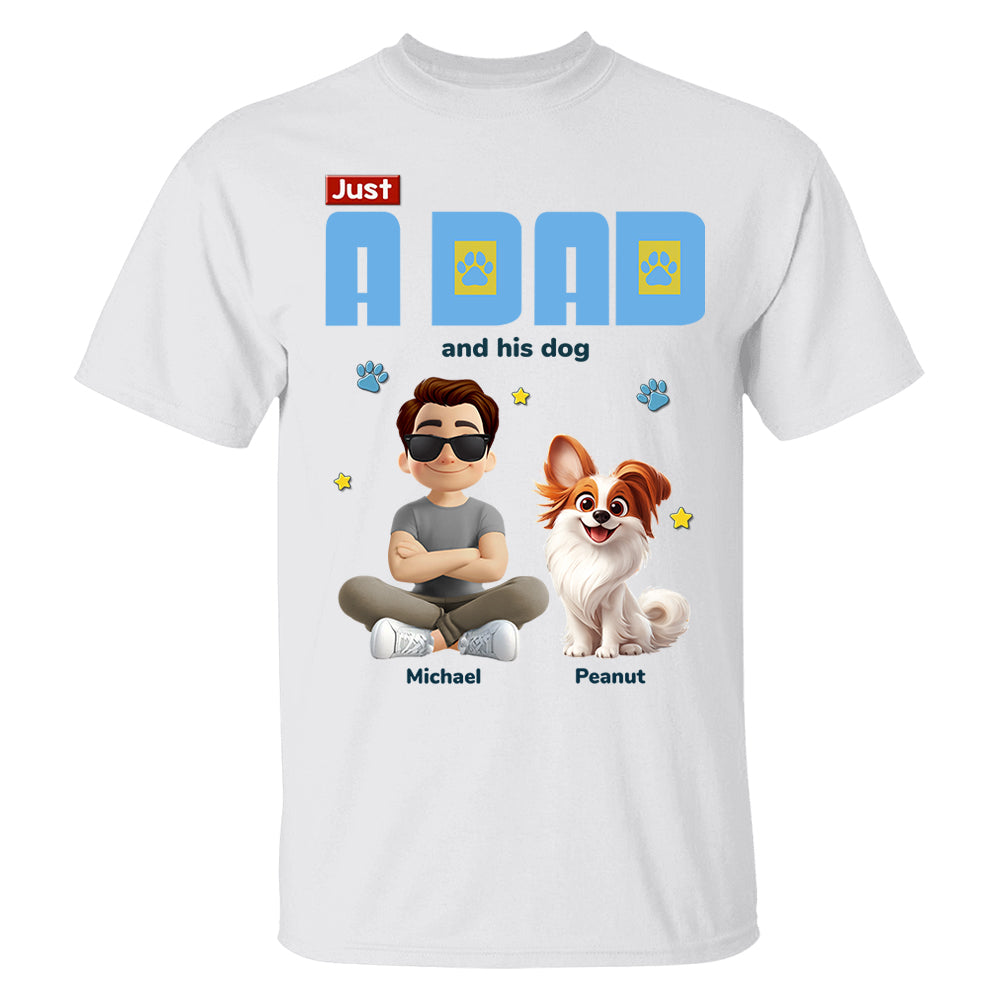 Just A Dad And His Dog - Personalized Shirt - Gifts For Dog Lovers T1807 Li29