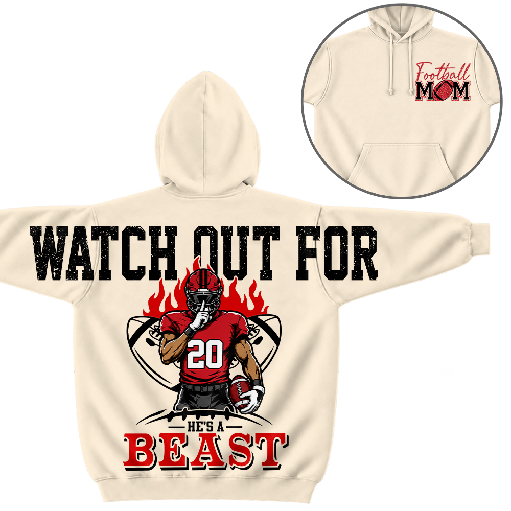 Personalized Watch Out For He's A Beast - Custom Clipart Football Players Family Gifts NA04 Hv01