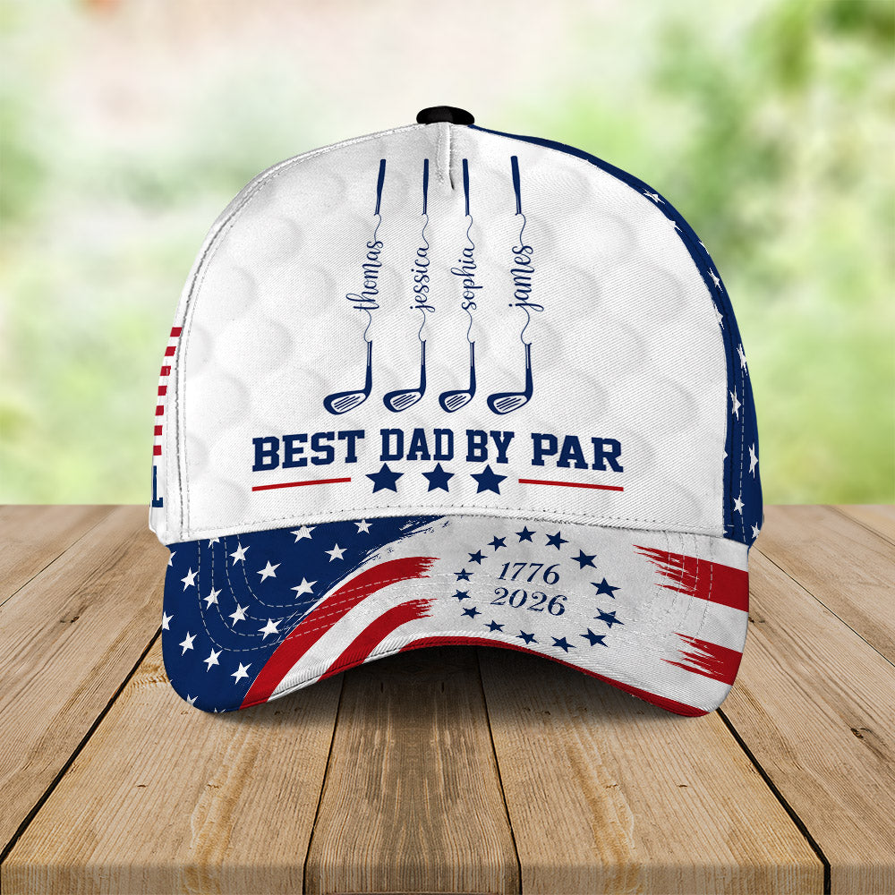Personalized Best Dad By Par With US 250 Anniversary Classic Cap T1807 Nh00