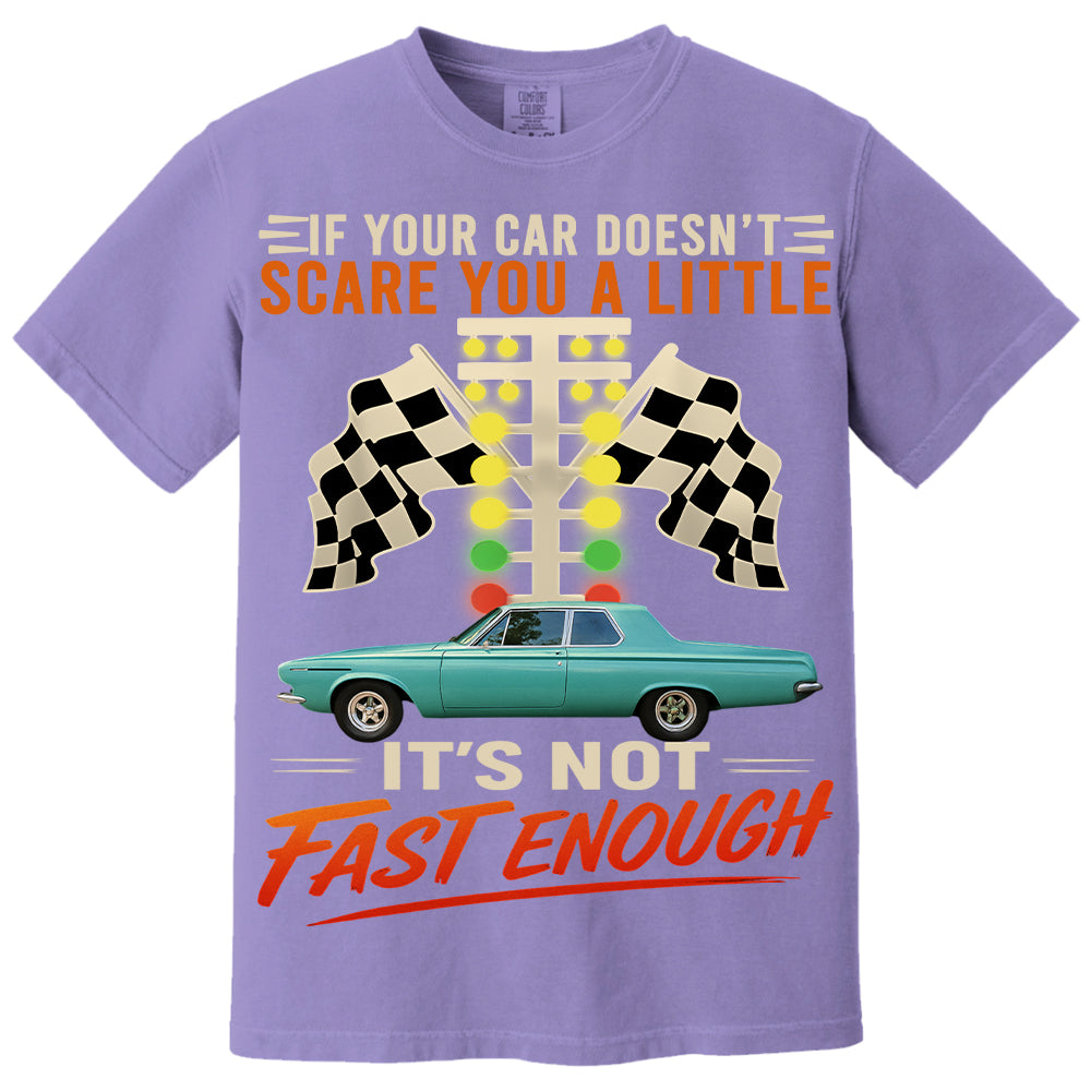 If Your Car Doesn't Scare You It's Not Fast Enough Custom Upload Car Photo Shirts Nh00