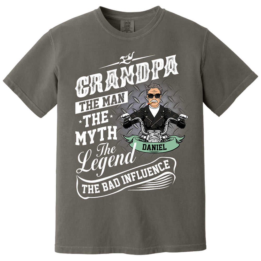 Grandpa The Man The Myth The Legend The Bad Influence, Personalized Shirt, Gift For Biker Papa T1807 Pt99