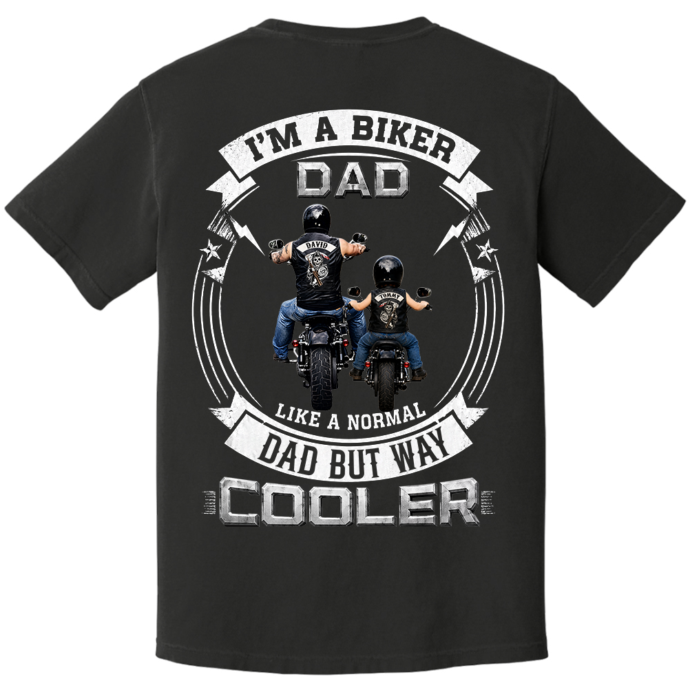Custom I'm A Biker Dad Like A Normal Dad But Way Cooler Shirt, Gift For Grandpa, Dad L0411 TH23