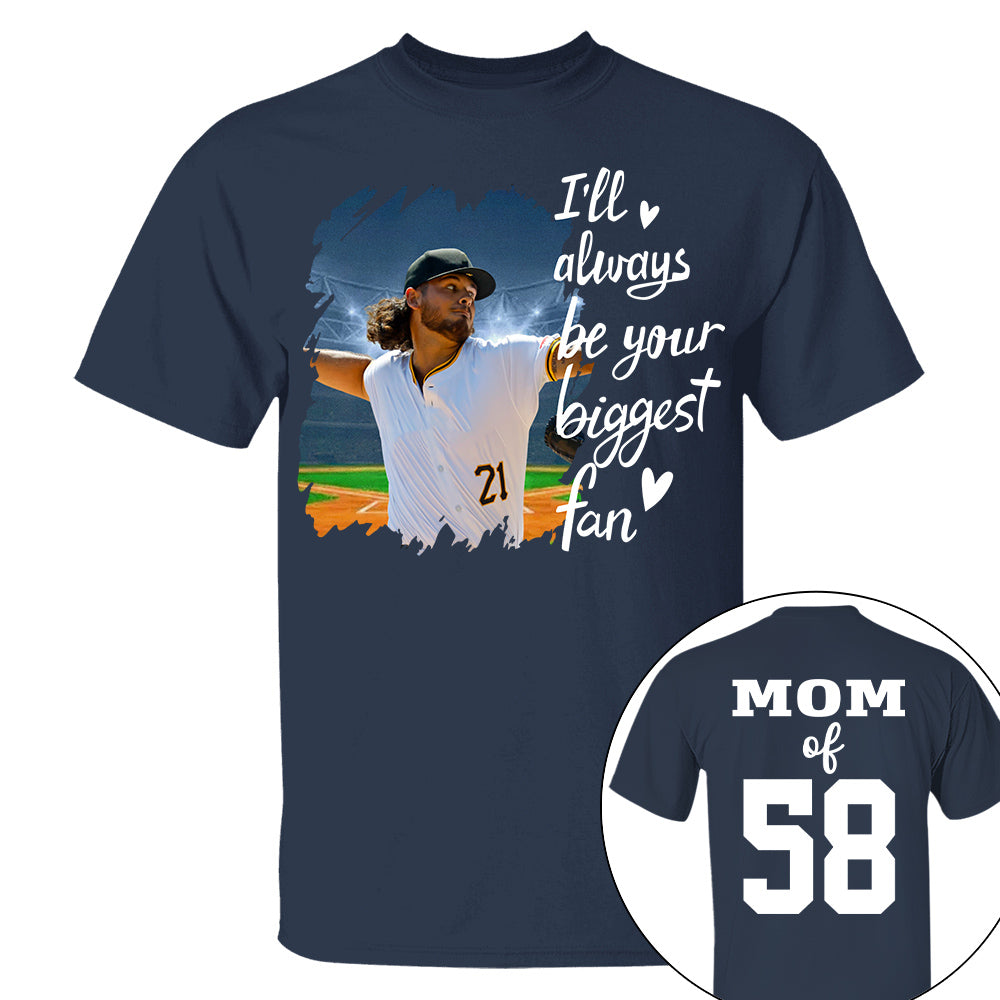 Custom Photo Baseball Player I Will Always Be Your Biggest Fan Personalized Softball Shirt Gift Baseball Mom Baseball Dad GameDay