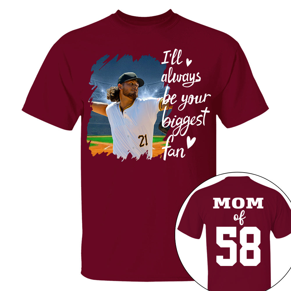 Custom Photo Baseball Player I Will Always Be Your Biggest Fan Personalized Softball Shirt Gift Baseball Mom Baseball Dad GameDay