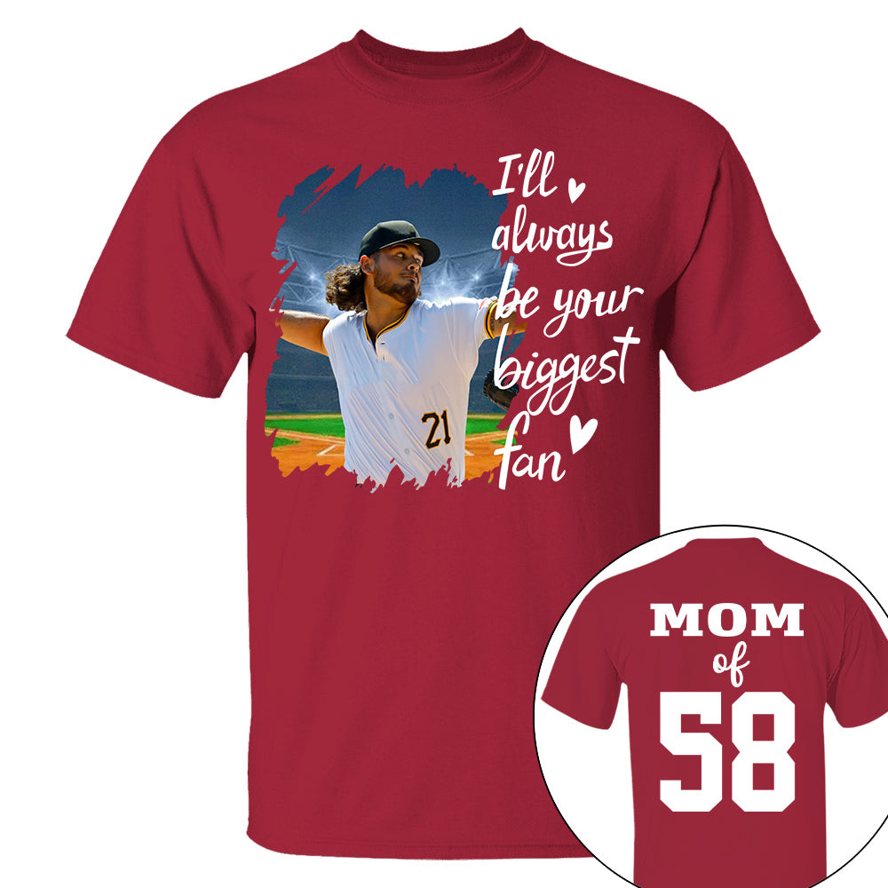 Custom Photo Baseball Player I Will Always Be Your Biggest Fan Personalized Softball Shirt Gift Baseball Mom Baseball Dad GameDay
