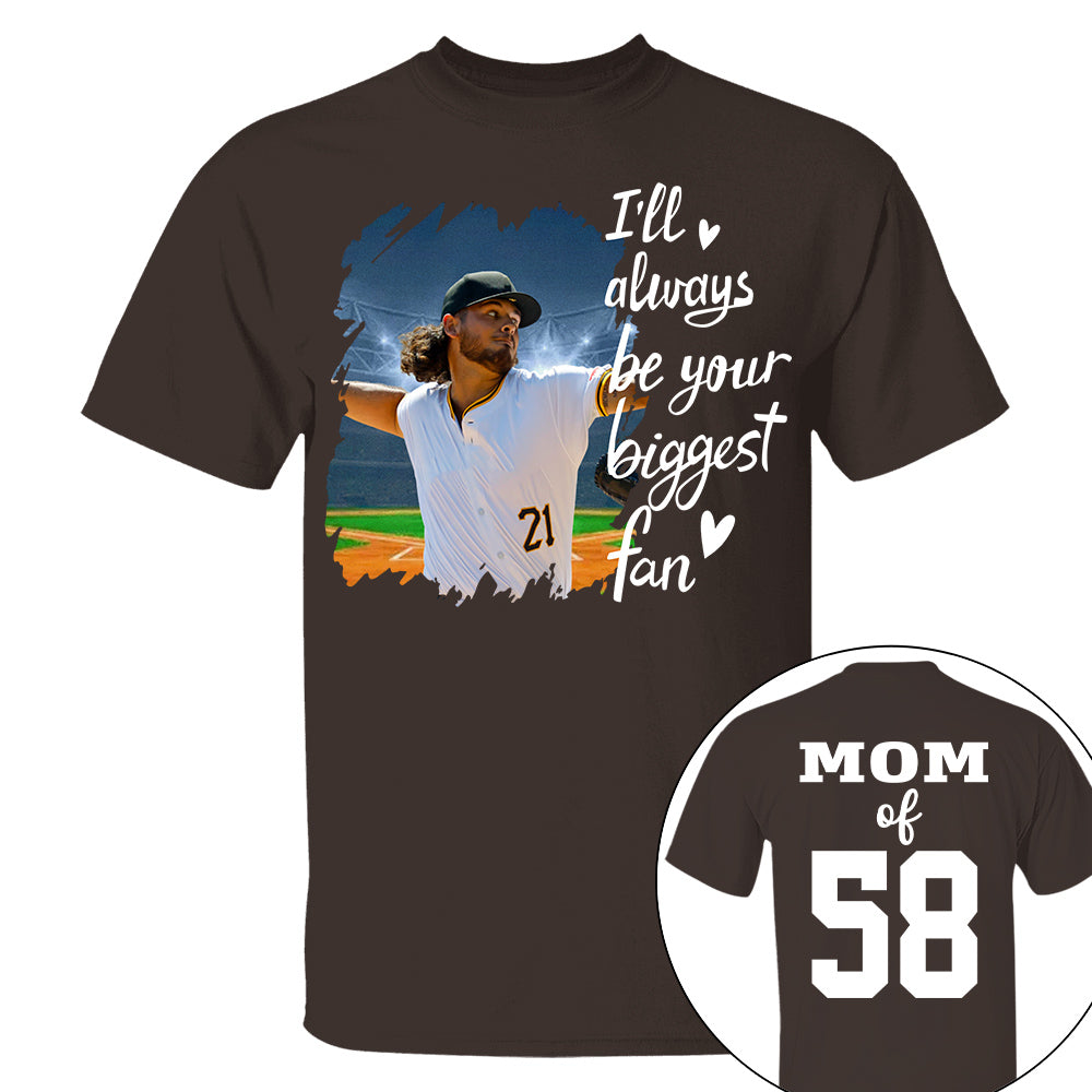Custom Photo Baseball Player I Will Always Be Your Biggest Fan Personalized Softball Shirt Gift Baseball Mom Baseball Dad GameDay