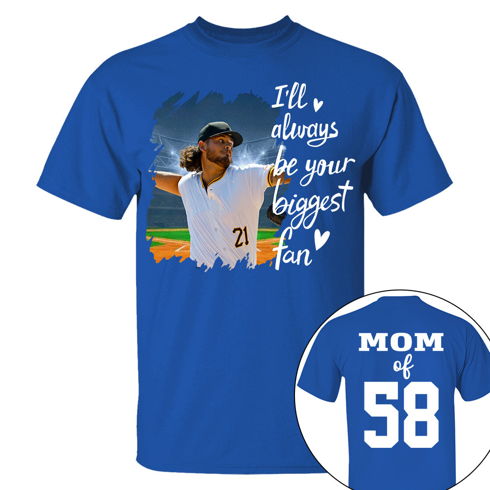 Custom Photo Baseball Player I Will Always Be Your Biggest Fan Personalized Softball Shirt Gift Baseball Mom Baseball Dad GameDay