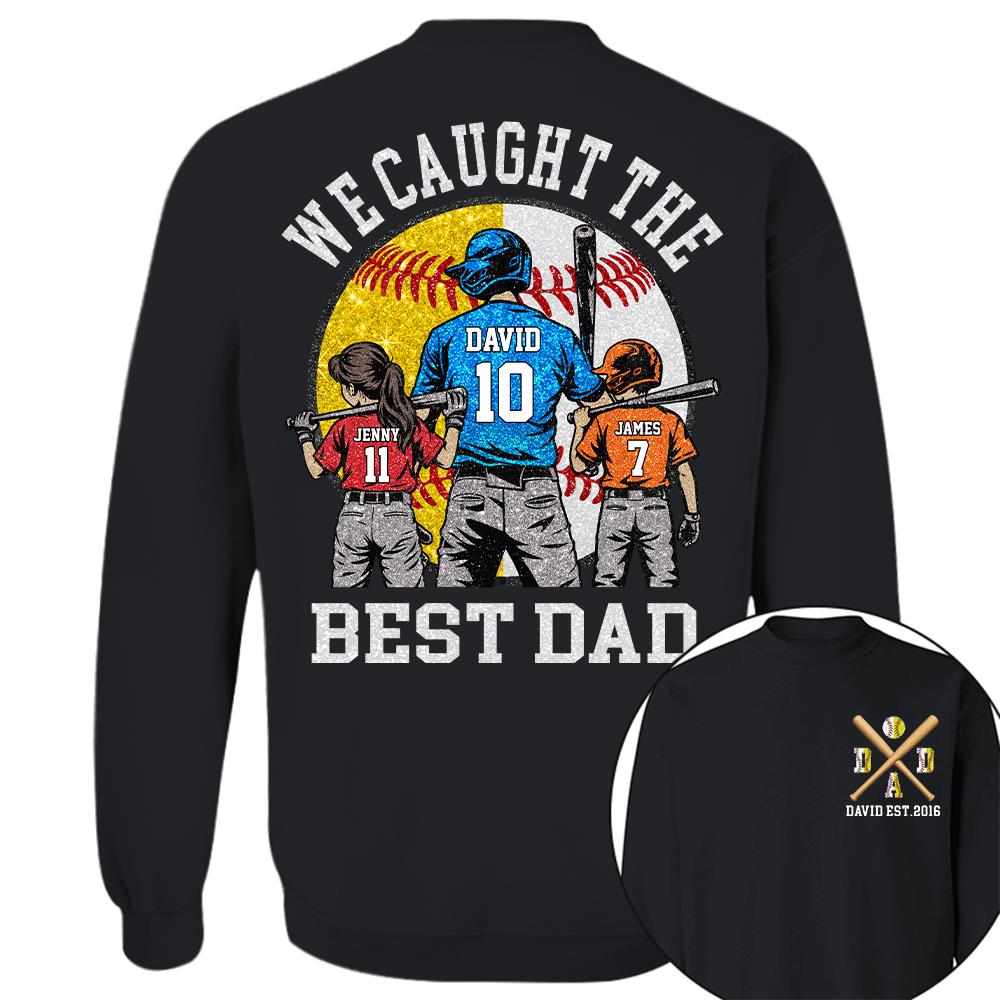 We Caught The Best Dad Custom Baseball Softball Dad Shirt With Kids Number and Name Gift For Dad, Father's Day T1807 Hv01
