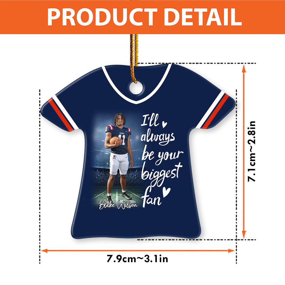 I'll Always Be Your Biggest Fan - Personalized Ceramic Jersey Ornament For Football Lovers NA04  Do99