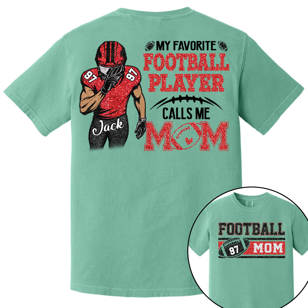 My Favorite Football Player Calls Me Mom Personalized Football Shirt Tu24 Pt99