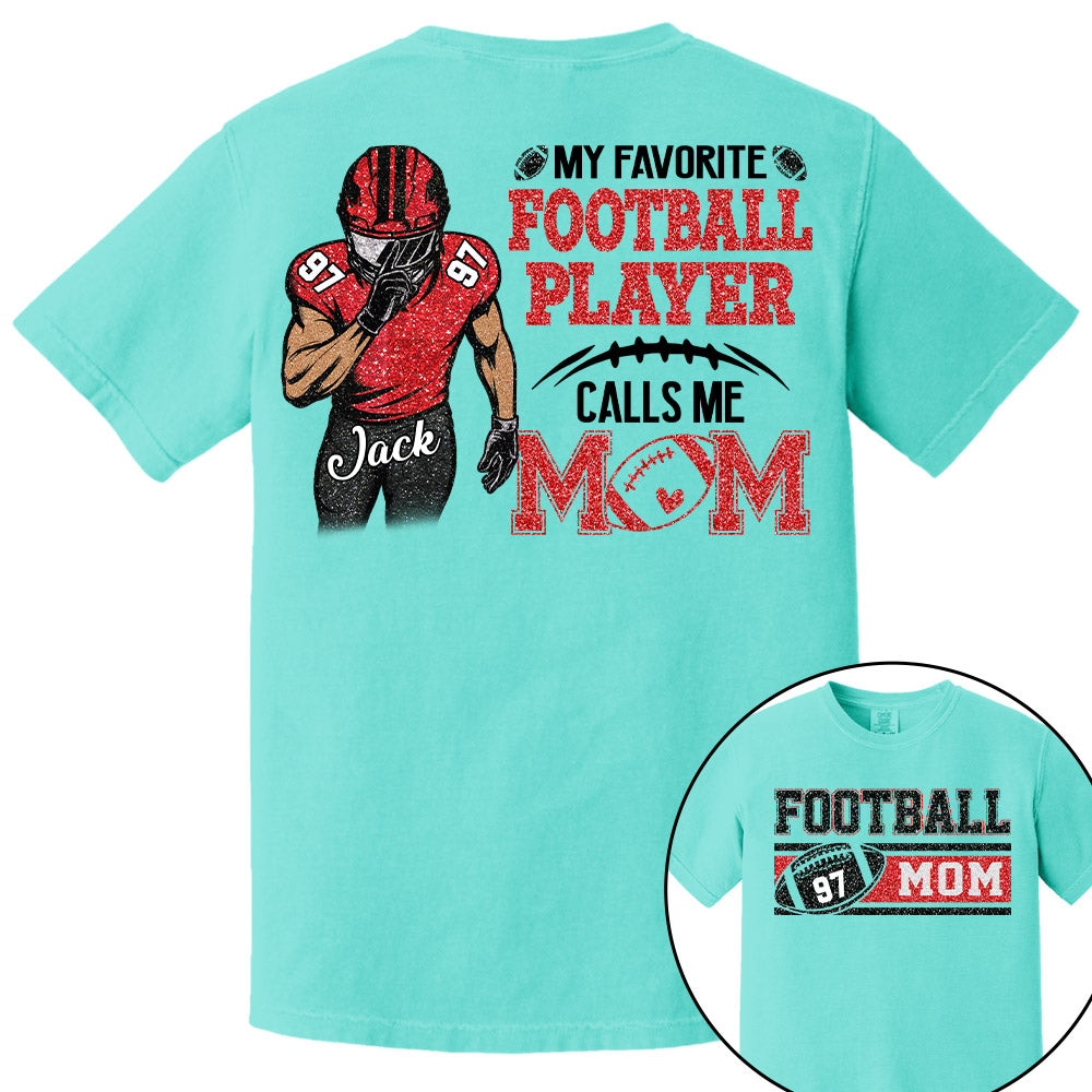 My Favorite Football Player Calls Me Mom Personalized Football Shirt Tu24 Pt99