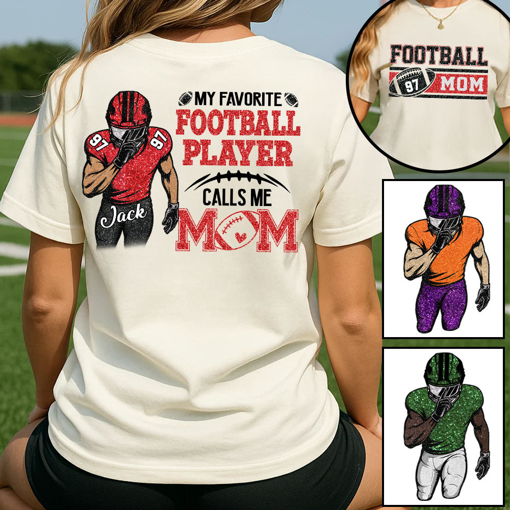 My Favorite Football Player Calls Me Mom Personalized Football Shirt Tu24 Pt99